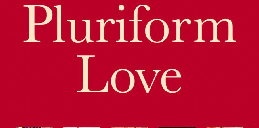 Pluriform Love – A Review