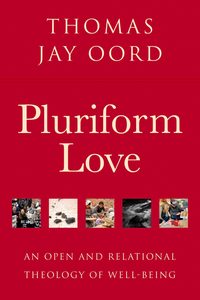 Pluriform Love by Thomas Jay Oord