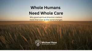 Whole Humans Need Whole Care